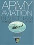 Army Aviation in Vietnam 1963-1966: An Illustrated History of Unit Insignia Aircraft Camouflage & Markings