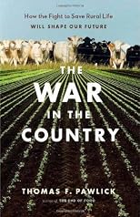 The War in the Country: How the Fight to Save Rural Life Will Shape Our Future