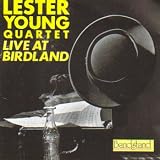 Lester Young Quartett: Live at Birdland (January 6, 13 & 20 1953)