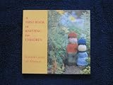 First Book of Knitting for Children