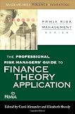 The Professional Risk Managers Guide to Finance Theory and Application (PRMIA Risk Management)