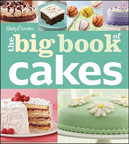 Betty Crocker s The Big Book of Cakes (Betty Crocker Big Book)