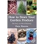 How to Store Your Garden Produce: The Key to Self-&hellip by Piers Warren
