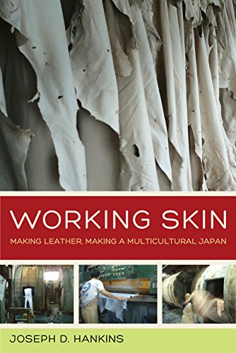 Working Skin: Making Leather, Making a Multicultural Japan (Asia Pacific Modern)