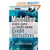 Modelling Single-Name and Multi-Name Credit Derivatives (The Wiley Finance Series)