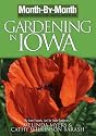 Month by Month Gardening in Iowa (Month-By-Month Gardening (David & Charles))