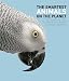 The Smartest Animals on the Planet: Extraordinary Tales of the Natural World's Cleverest Creatures