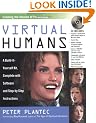 Virtual Humans: A Build-it-yourself Kit, Complete with Software and Step-by-step Instructions