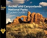 Arches and Canyonlands National Parks Pocket Guide (A Falcon Guide)