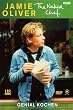 Jamie Oliver - The Naked Chef: Genial kochen