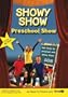 Showy Show! Preschool Show