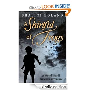 Free Kindle Book: A Shirtful of Frogs - a WW2 Timeslip novel, by Shalini Boland