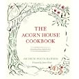 The Acorn House Cookbook: Good Food from Field to Fork
