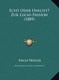 Produkt-Bild: Echt Oder Unecht? Zur Lucas-Passion (1889) Echt Oder Unecht? Zur Lucas-Passion (1889)