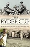 The Ryder Cup : a history of golf's greatest match