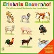 Erlebnis Bauernhof. Tierstimmen und Ger�usche des Landlebens