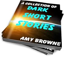 Click to Download Free Kindle Book -> A Collection of Dark Short Stories