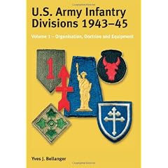 Us Army Infantry Divisions 1943-1945: Organisation, Doctrine, Equipment