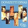 Donizetti Divas, featuring Fleming, Kenny, Jones, Miricioiu, Montague and Focile