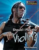 Should I play the violin?