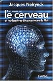 Tout savoir sur le cerveau et les derni�res d�couvertes sur le Moi