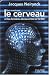 Tout savoir sur le cerveau et les dernières découvertes sur le Moi
