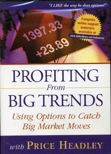 Profiting From Big Trends: Using Options to Catch Big Market