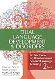 Dual Language Development & Disorders: A Handbook on Bilingualism & Second Language Learning, Second Edition (Communication and Language Intervention Series)