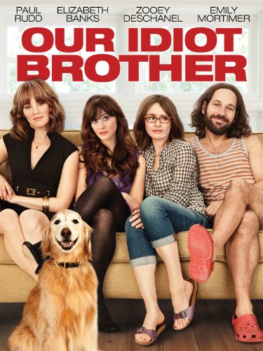 Our Idiot Brother Our Idiot Brother