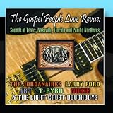The Gospel People Love Revue: Sounds Of Texas, Nashville Florida and Pacific Northwest