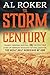 The Storm of the Century: Tragedy, Heroism, Survival, and the Epic True Story of America's Deadliest Natural Disaster: The Great Gulf Hurricane of 1900