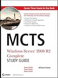MCTS : Windows server 2008 R2 complete study guide (exams 70-640, 70-642 and 70-643)