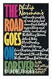 THE ROAD GOES ON FOREVER: PORTRAITS FROM A JOURNEY THROUGH CONTEMPORARY MUSIC - PHILIP NORMAN