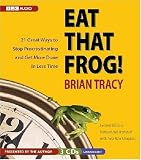 Eat That Frog!: 21 Great Ways to Stop Procrastinating and Get More Done In Less Time (BK Life)