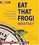 Eat That Frog!: 21 Great Ways to Stop Procrastinating and Get More Done In Less Time (BK Life)