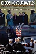 Choosing Your Battles: American Civil-Military Relations and the Use of Force