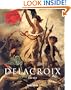Eugene Delacroix, 1798-1863: The Prince of Romanticism