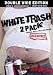 White Trash - 2 Pack: Crazy White Boys & Steve-O Gross Misconduct