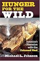 Hunger for the Wild: America's Obsession With the Untamed West