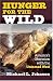 Hunger for the Wild: America's Obsession With the Untamed West