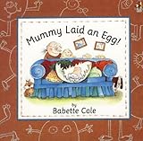 Mummy laid an egg!