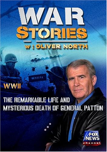 WAR STORIES INVESTIGATES: THE REMARKABLE LIFE AND MYSTERIOUS DEATH OF GENERAL PATTON