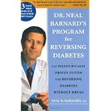 Dr. Neal Barnard's Program for Reversing Diabetes: The Scientifically Proven System for Reversing Diabetes Without Drugs