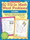 50 Fill-in Math Word Problems: Algebra: Engaging Story Problems for Students to Read, Fill-in, Solve, and Sharpen Their Math Skills