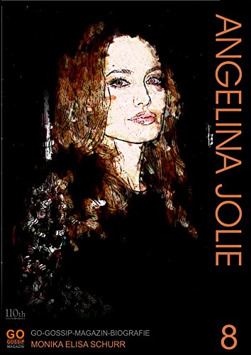 KURZBIOGRAFIE #8 - ANGELINA JOLIE: DIE GUTE FRAU VON HOLLYWOOD (German Edition)