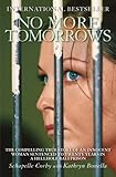 No More Tomorrows: The Compelling True Story of an Innocent Woman Sentenced to Twenty Years in a Hellhole Bali Prison