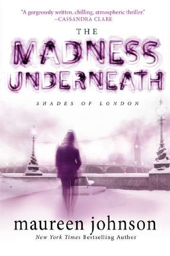The Madness Underneath: Book 2 (The Shades of London)