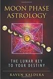 Produkt-Bild: Moon Phase Astrology: The Lunar Key to Your Destiny