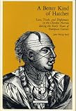 A better kind of hatchet : law, trade, and diplomacy in the Cherokee nation during the early years of European contact