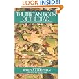THE TIBETAN BOOK OF THE DEAD (The Great Book of Natural Liberation Through Understanding in the Between) by Padma Sambhava, Robert Thurman, The Dalai Lama, and Karma Lingpa